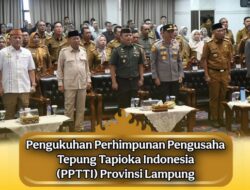 Komisi II & Sekwan DPRD Lampung hadiri acara Pengukuhan Perhimpunan Pengusaha Tepung Tapioka Indonesia (PPTTI) Provinsi Lampung