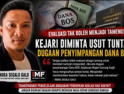 EVALUASI TAK BOLEH MENJADI TAMENG, KEJARI DIMINTA USUT TUNTAS DUGAAN PENYIMPANGAN DANA BOS