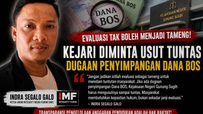 EVALUASI TAK BOLEH MENJADI TAMENG, KEJARI DIMINTA USUT TUNTAS DUGAAN PENYIMPANGAN DANA BOS